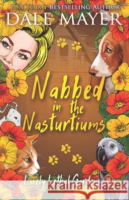 Nabbed in the Nasturtiums Dale Mayer 9781773363684 Valley Publishing Ltd. - książka