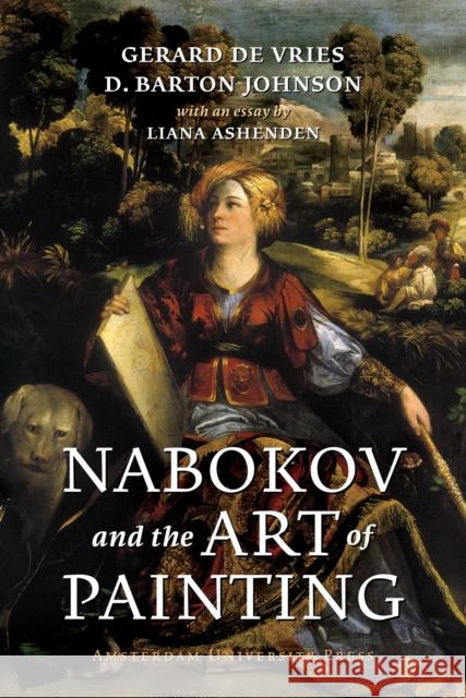 Nabokov and the Art of Painting Gerard D D. Barton Johnson Liana Ashenden 9789053567906 Amsterdam University Press - książka