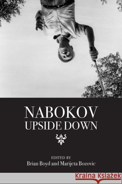 Nabokov Upside Down Brian Boyd Marijeta Bozovic 9780810134522 Northwestern University Press - książka