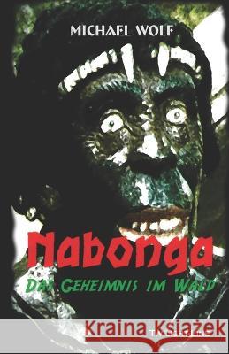 Nabonga: Das Geheimnis im Wald Michael Wolf 9783966890939 Twilight-Line Medien - książka