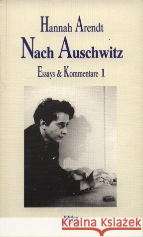 Nach Auschwitz : Essays & Kommentare Arendt, Hannah   9783923118816 Edition Tiamat - książka