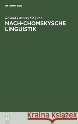 Nach-Chomskysche Linguistik Posner, Roland 9783110099713 Walter de Gruyter - książka