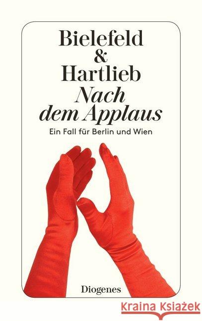 Nach dem Applaus : Ein Fall für Berlin und Wien Bielefeld, Claus-Ulrich; Hartlieb, Petra 9783257242966 Diogenes - książka