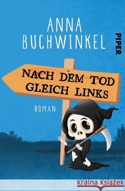 Nach dem Tod gleich links : Roman Buchwinkel, Anna 9783492502320 Piper Humorvoll - książka