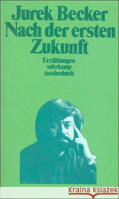 Nach der ersten Zukunft : Erzählungen Becker, Jurek   9783518374412 Suhrkamp - książka