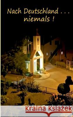 Nach Deutschland . . . niemals Ljubica Poscic Manfred Hellweg 9783756811403 Books on Demand - książka