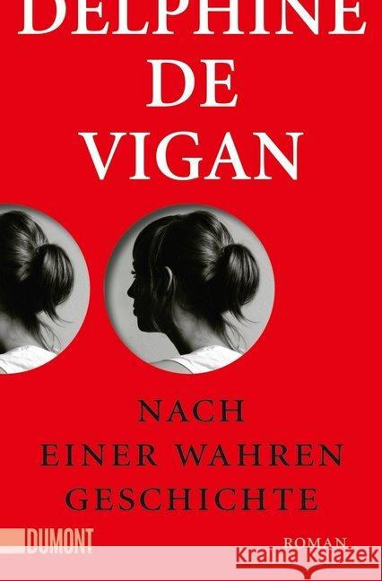 Nach einer wahren Geschichte : Roman. Vigan, Delphine de 9783832164256 DuMont Buchverlag - książka