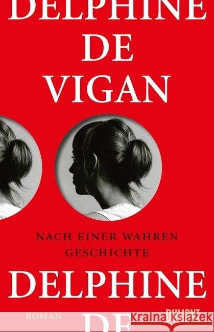 Nach einer wahren Geschichte : Roman Vigan, Delphine de 9783832198305 DuMont Buchverlag - książka