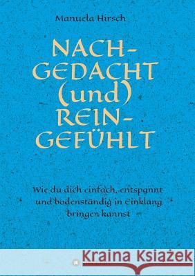 NACH-GEDACHT (und) REIN-GEFÜHLT Hirsch, Manuela 9783748248378 Tredition Gmbh - książka