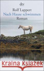 Nach Hause schwimmen : Roman. Ausgezeichnet mit dem Schweizer Buchpreis 2008 Lappert, Rolf   9783423138307 DTV - książka