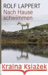 Nach Hause schwimmen : Roman. Ausgezeichnet mit dem Schweizer Buchpreis 2008 Lappert, Rolf   9783446209923 Hanser - książka