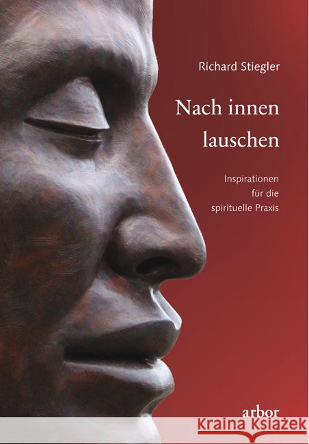 Nach innen lauschen : Inspirationen für die spirituelle Praxis Stiegler, Richard 9783867811194 Arbor-Verlag - książka