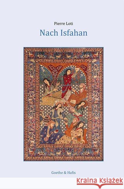 Nach Isfahan Loti, Pierre 9783940762252 Goethe & Hafis - książka