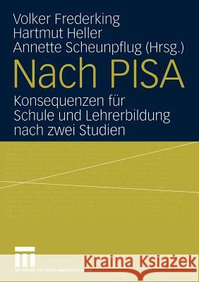 Nach Pisa: Konsequenzen Für Schule Und Lehrerbildung Nach Zwei Studien Frederking, Volker 9783531144528 Vs Verlag F R Sozialwissenschaften - książka