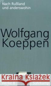 Nach Rußland und anderswohin Koeppen, Wolfgang Koeppen, Wolfgang Erhart, Walter 9783518418086 Suhrkamp - książka