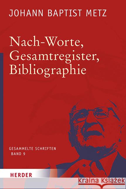 Nach-Worte, Gesamtregister, Bibliographie Metz, Johann Baptist 9783451348099 Herder, Freiburg - książka