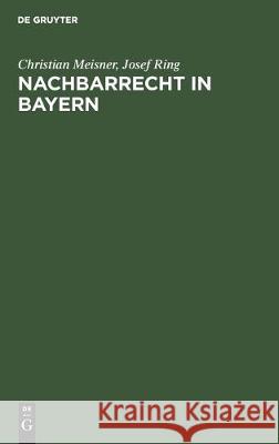 Nachbarrecht in Bayern Christian Meisner Josef Ring 9783112304815 de Gruyter - książka