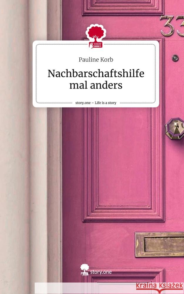 Nachbarschaftshilfe mal anders. Life is a Story - story.one Korb, Pauline 9783711516138 story.one publishing - książka