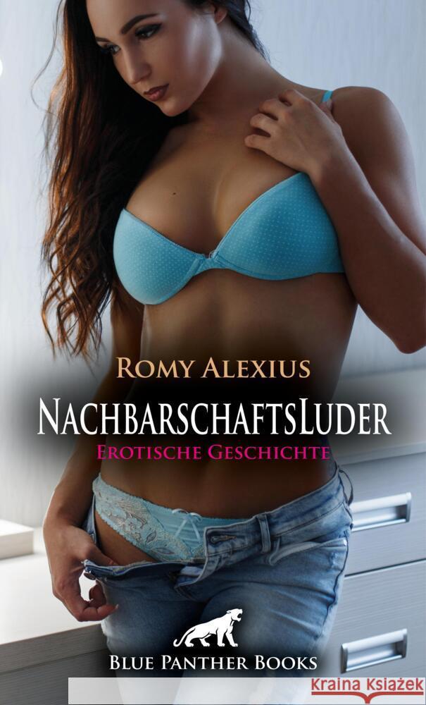 NachbarschaftsLuder | Erotische Geschichte + 2 weitere Geschichten Alexius, Romy 9783756197446 blue panther books - książka