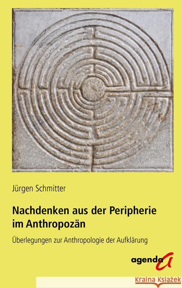 Nachdenken aus der Peripherie im Anthropozän Schmitter, Jürgen 9783896887719 agenda Verlag - książka