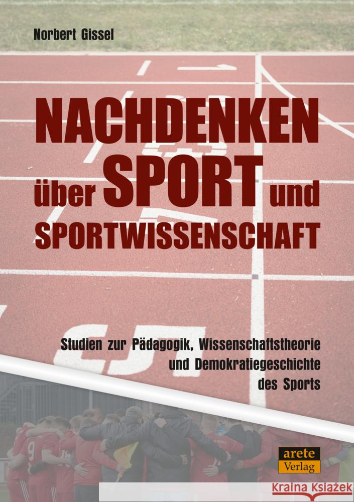 Nachdenken über Sport und Sportwissenschaft Gissel, Norbert 9783964231246 Arete - książka