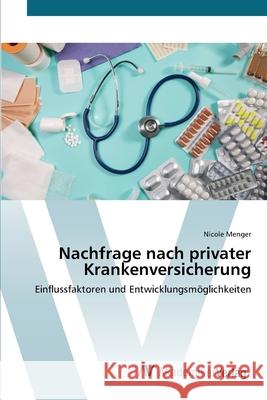 Nachfrage nach privater Krankenversicherung Menger, Nicole 9783639403473 AV Akademikerverlag - książka