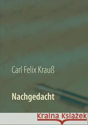 Nachgedacht: Ein Prosagedichtband Krau 9783752666793 Books on Demand - książka