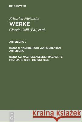 Nachgelassene Fragmente Frühjahr 1884 - Herbst 1885 Montinari, Mazzino 9783110103021 Walter de Gruyter - książka