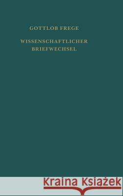 Nachgelassene Schriften und Wissenschaftlicher Briefwechsel / Wissenschaftlicher Briefwechsel Frege, Gottlob 9783787303311 Felix Meiner - książka