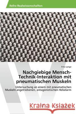 Nachgiebige Mensch-Technik-Interaktion mit pneumatischen Muskeln Lange Fritz 9783639852110 AV Akademikerverlag - książka