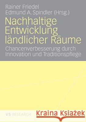 Nachhaltige Entwicklung Ländlicher Räume: Chancenverbesserung Durch Innovation Und Traditionspflege Friedel, Rainer 9783531165424 VS Verlag - książka
