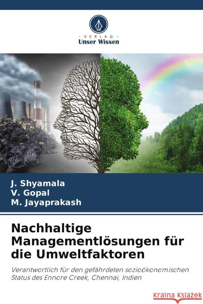 Nachhaltige Managementl?sungen f?r die Umweltfaktoren J. Shyamala V. Gopal M. Jayaprakash 9786207368662 Verlag Unser Wissen - książka