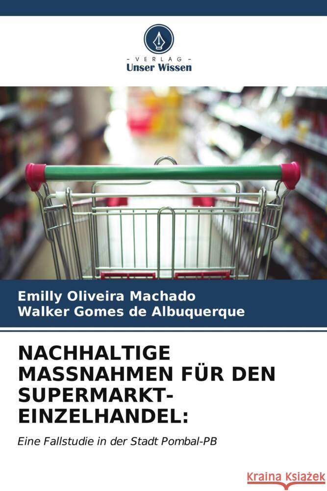 Nachhaltige Massnahmen F?r Den Supermarkt-Einzelhandel Emilly Oliveir Walker Gome 9786206581109 Verlag Unser Wissen - książka