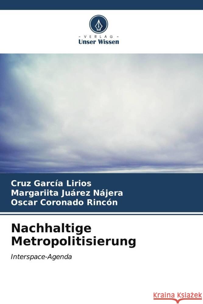 Nachhaltige Metropolitisierung Cruz Garc? Margariita Ju?re Oscar Coronad 9786207052479 Verlag Unser Wissen - książka