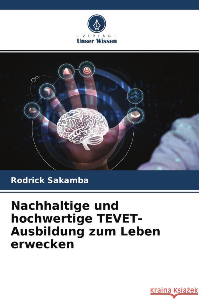 Nachhaltige und hochwertige TEVET-Ausbildung zum Leben erwecken Sakamba, Rodrick 9786204517155 Verlag Unser Wissen - książka