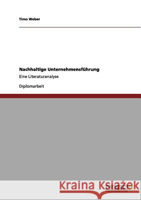 Nachhaltige Unternehmensführung: Eine Literaturanalyse Weber, Timo 9783656156444 Grin Verlag - książka