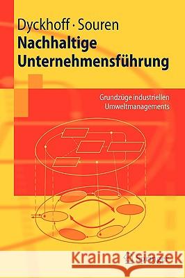 Nachhaltige Unternehmensführung: Grundzüge Industriellen Umweltmanagements Dyckhoff, Harald 9783540740520 Springer - książka