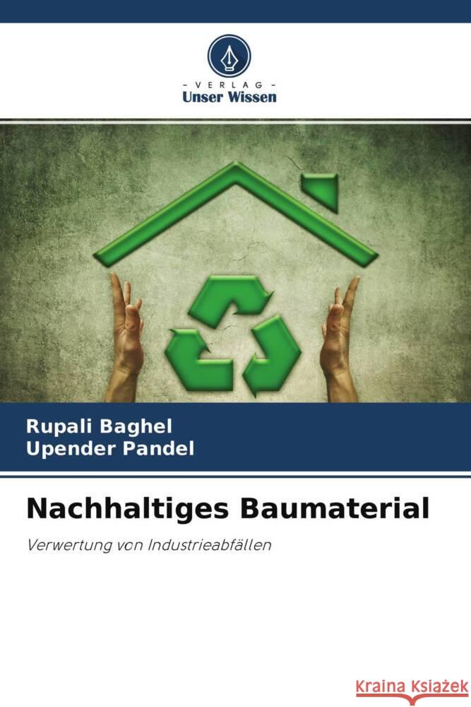 Nachhaltiges Baumaterial Baghel, Rupali, Pandel, Upender 9786204602622 Verlag Unser Wissen - książka