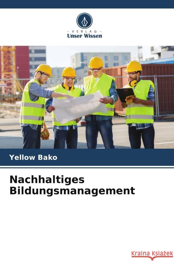Nachhaltiges Bildungsmanagement Bako, Yellow 9786204940571 Verlag Unser Wissen - książka