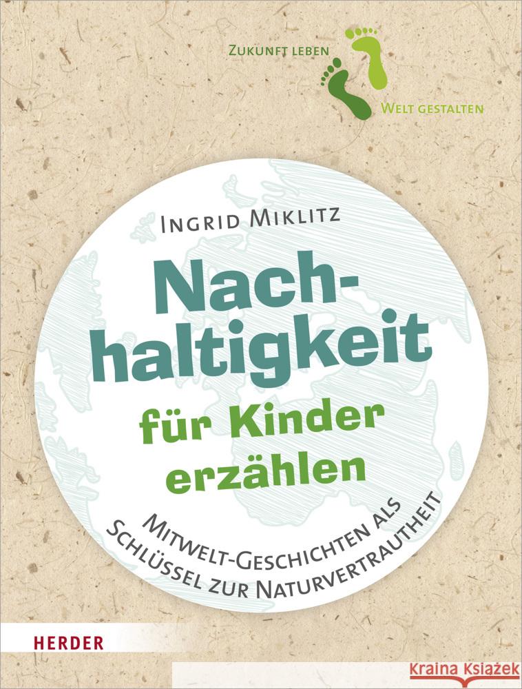 Nachhaltigkeit für Kinder erzählen Miklitz, Ingrid 9783451391576 Herder, Freiburg - książka