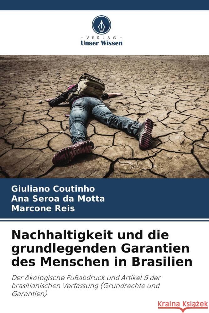 Nachhaltigkeit und die grundlegenden Garantien des Menschen in Brasilien Giuliano Coutinho Ana Seroa D Marcone Reis 9786207223404 Verlag Unser Wissen - książka