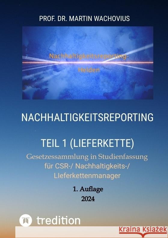 Nachhaltigkeitsreporting Teil 1 (Lieferkette) Wachovius, Martin 9783384177612 tredition - książka