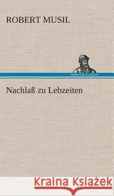 Nachlaß zu Lebzeiten Musil, Robert 9783849535926 TREDITION CLASSICS - książka