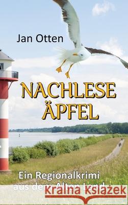 Nachlese?pfel: Ein Regionalkrimi aus dem Alten Land Jan Otten 9783384237712 Tredition Gmbh - książka