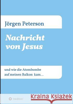 Nachricht von Jesus Peterson, Jörgen 9783746920566 Tredition Gmbh - książka