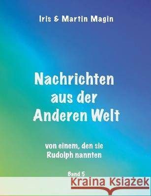 Nachrichten aus der Anderen Welt (Band 5): von einem, den sie Rudolph nannten Martin Magin 9783740710262 Twentysix - książka