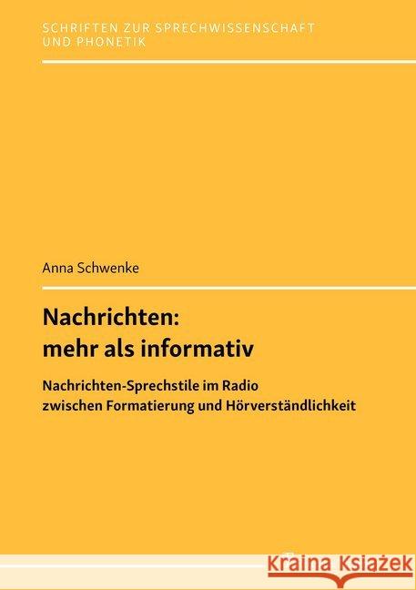 Nachrichten: mehr als informativ : Nachrichten-Sprechstile im Radio zwischen Formatierung und Hörverständlichkeit Schwenke, Anna 9783732906413 Frank & Timme - książka