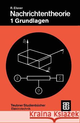 Nachrichtentheorie: Grundlagen Elsner, Rudolf 9783519061038 Vieweg+teubner Verlag - książka
