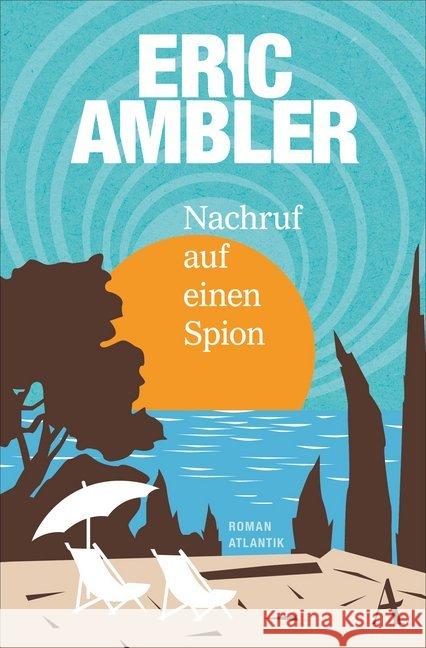 Nachruf auf einen Spion : Roman Ambler, Eric 9783455650990 Atlantik Verlag - książka
