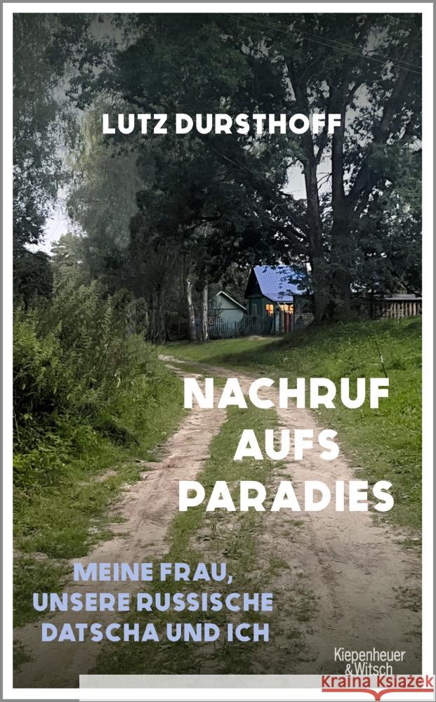 Nachruf aufs Paradies Dursthoff, Lutz 9783462006254 Kiepenheuer & Witsch - książka